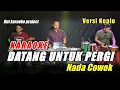 Download Lagu DATANG UNTUK PERGI KARAOKE NADA COWOK VERSI KOPLO