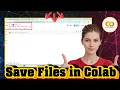 How To Save Files In Google Colab Complete Step-by-Step Guide