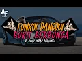 FUNKOT DANGDUT BUKIT BERBUNGA - DI BUKIT INDAH BERBUNGA  FULLBASS REMIX BY ADI FVNKY REMIX 
