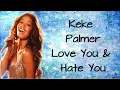 Keke Palmer - Love You & Hate You Lyrics Video HD