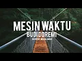 MESIN WAKTU - BUDI DOREMI [COVER BY MIKAIL OMAR] || LIRIK