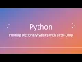 Python Printing Dictionary Values with a For-Loop