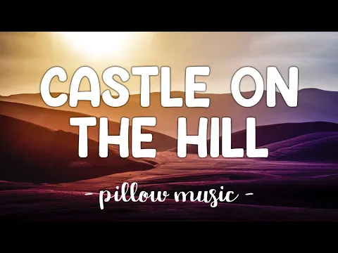 Download MP3 Castle On The Hill - Ed Sheeran (Lyrics) 🎵