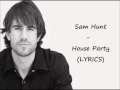 Sam Hunt - House Party (LYRICS)