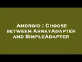 Android Choose between ArrayAdapter and SimpleAdapter