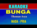 Download Lagu BUNGA - KARAOKE | NADA PRIA ( THOMAS ARYA ) SLOWROCK