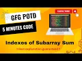 Indexes of Subarray Sum GFG POTD 5 Minutes Code GeeksForGeeks DSA