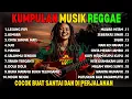 Download Lagu Top Hits Spotify Indonesia 2025 Full Album Reggae 🎧🔥 Kumpulan Musik Cover SKA REGGAE Terbaru 2025