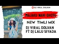 Download Lagu MAJAKU NAHI GOTHE  NEW TIMLI MIX DJ VIRAL DOLVAN FT DJ LALU SIYADA