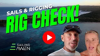 Sails & Rigging Check EP 98 #sailing #adventure