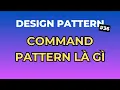 Command Pattern La Gi - Design Pattern Tap 36 Ngoi Ngam Code