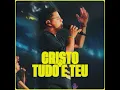 Cristo + Tudo É Teu (Ao Vivo)