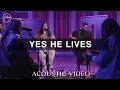 Yes He Lives - Acoustic Video | Hillsong Worship