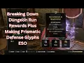 Breaking Down Dungeon Run Rewards Plus Making Prismatic Defense Glyphs