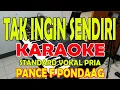 Download Lagu TAK INGIN SENDIRI [AKU MASIH SEPERTI] YANG DULU KARAOKE VOKAL PRIA G=DO