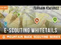 9 Terrain Features You MUST Know for E-Scouting Whitetails Mountain Buck Scouting Series