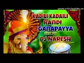 Download Lagu Kadili Kadili Randi Ganapayya New 2023 Ganesh Dj Songs mix by dj naresh Chavithi Dj Songs