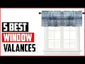 The 5 Best Window Valances In 2024