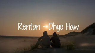rentan dhyo haw lirik 