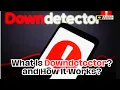 What Is Downdetector and How It Works
