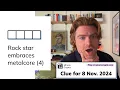Minute Cryptic Clue for 8 Nov 2024 Rock star embraces metalcore 4