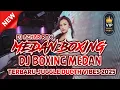 Download Lagu DJ BOXING MEDAN SUPER TINGGI‼️DJ JUNGLE DUTCH TERBARU‼️DJ BECAK TURBO FULL BASS INDOBOUNCE 2025