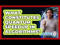 What Constitutes Quantum Speedup In Algorithms