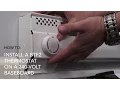 How to install BTF2 thermostat on 240V baseboard Cadet Heat