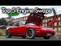 Top 5 Engine Swaps For the Mazda MX-5 Miata