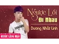 Download Lagu Ngược Lối Đi Nhau - Dương Nhất Linh [Audi Official]