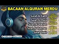 Download Lagu MUROTTAL MERDU Pengantar Tidur AL KAHFI, AL MULK, AR RAHMAN, YASIN, AL WAQIAH,ala aqeel