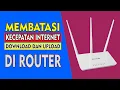 Download Lagu Cara membatasi kecepatan internet download dan upload di router tenda