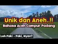Download Lagu UNIK DAN ANEH || BAHASA ACEH CAMPUR PADANG