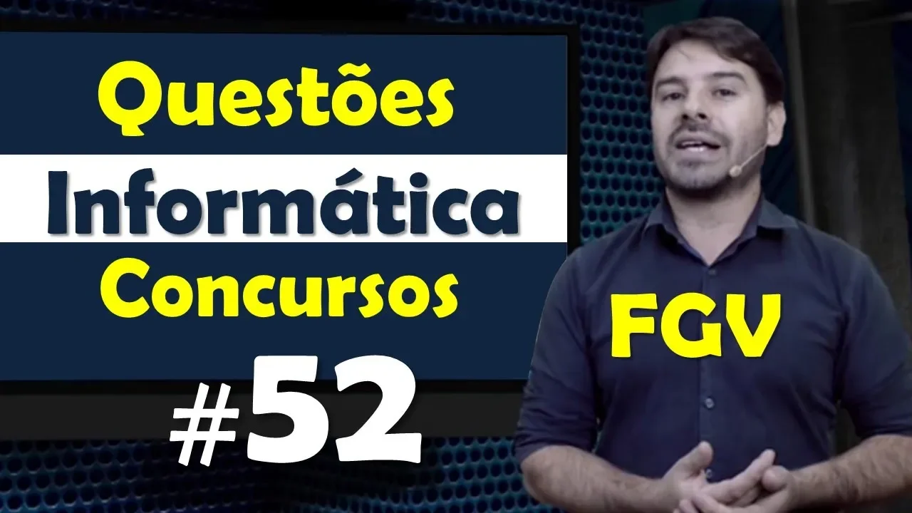 FGV - Questões de Informática para Concursos - Questão 52