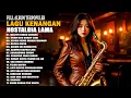 Download Lagu SAXOPHONE NOTALGIA - GOLDEN MEMORIES PALING DI CARI SEPANJANG MASA