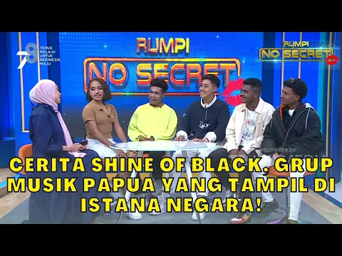 Download MP3 Cerita Shine of Black, Grup Musik Papua Yang Tampil di Istana Negara! | RUMPI (18/8/23) P2