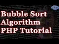 Bubble Sort Algorithm Tutorial - PHP