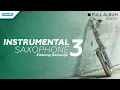 Lagu Instrumental Saxophone volume 3 - Embong Rahardjo (audio full album)