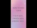 How to Find your Sun Moon Rising Sign