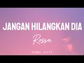 Download Lagu Rossa - Jangan Hilangkan Dia ( Video Lirik )