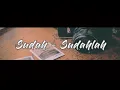 Sudah - Sudahlah   -  Souljah |  by  SMVLL reggae Cover || Lirik 🎶