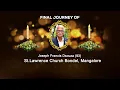 In Loving Memory of Joseph Francis D Souza 93 Bondel Mangalore