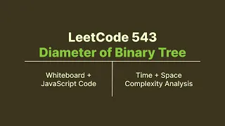 LeetCode 543 Diameter of Binary Tree Whiteboard JavaScript Code