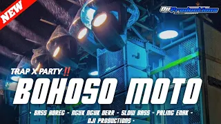 Download DJ TRAP X PARTY BOHOSO MOTO BASS NGUK NGUK PALING ENAK‼️ MP3