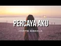 Download Lagu Percaya Aku - Chintya Gabriella (Lirik)