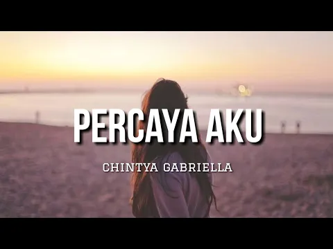 Download MP3 Percaya Aku - Chintya Gabriella (Lirik)