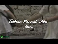 Download Lagu Belaian dari tangan nya - Geisha (lyrics)