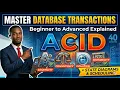 Master Database Transactions in 40 Minutes ACID Properties Explained From Beginner to Advanced