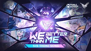 WE BETTER THAN ME 515 Theme Song 515 M World Mobile Legends Bang Bang 