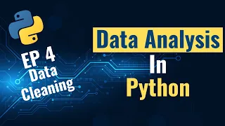 Data Analysis with Python for Beginners - Ep 4 Data Cleaning